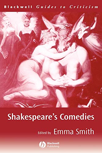 Shakespeares Comedies: A Guide to Criticism