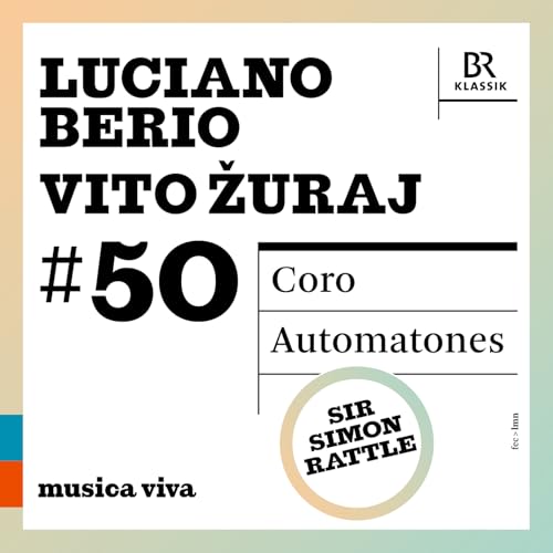 CD cover for Luciano Berio and Vito Žuraj’s “Coro/Automaton” with Sir Simon Rattle.