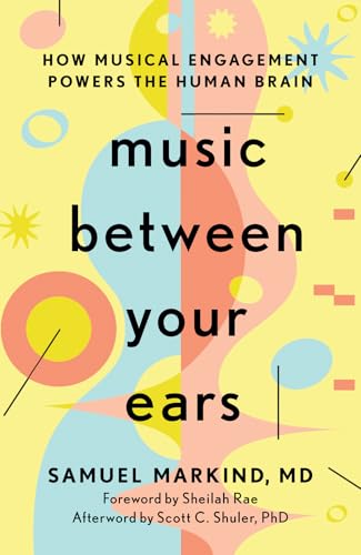 Music Between Your Ears : How Musical Engagement Powers the Human Brain