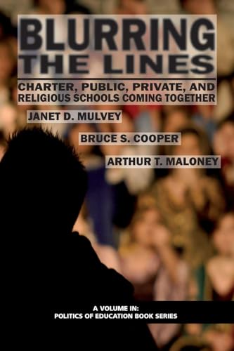 Blurring the Lines : Charter, Public Private and Religious Schools Come Together