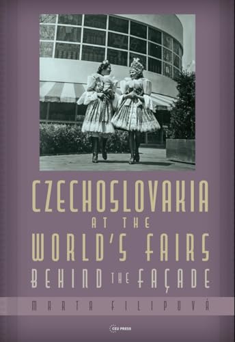 Czechoslovakia at the World’s Fairs : Behind the Facade
