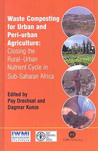 Waste Composting for Urban and Peri-Urban Agriculture : Closing the Rural-Urban Nutrient Cycle in Sub-Saharan Africa