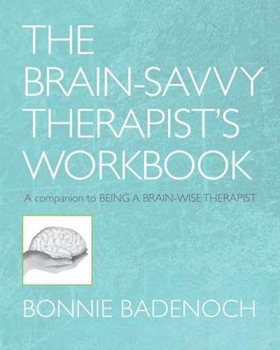 The Brain-Savvy Therapists Workbook