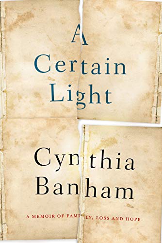 A Certain Light : A memoir of family, loss and hope