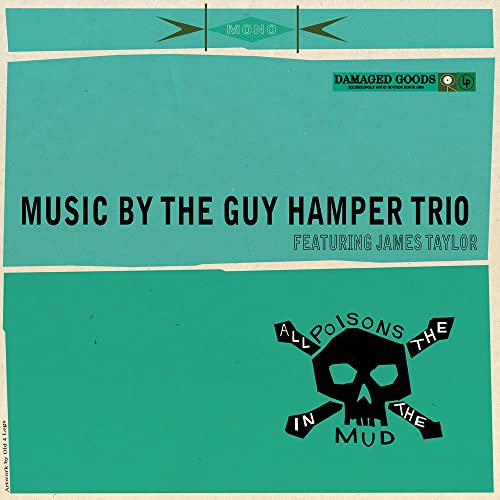 CD cover for “All The Poisons In The Mud” by The Guy Hamper Trio.