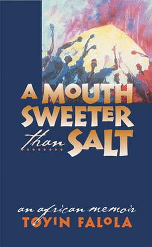 A Mouth Sweeter Than Salt : An African Memoir