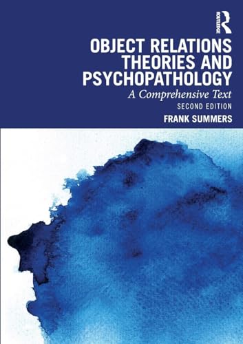 Object Relations Theories and Psychopathology : A Comprehensive Text
