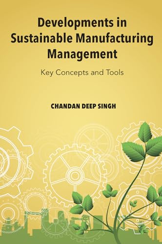 Developments in Sustainable Manufacturing Management : Key Concepts and Tools