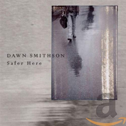 CD cover for Dawn Smithson’s “Safer Here” featuring a blurry figure walking.
