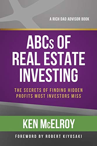ABCs of Real Estate Investing: The Secrets of Finding Hidden Profits Most Investors Miss (Rich Dad's Advisors (Paperback))