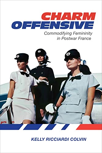 Charm Offensive : Commodifying Femininity in Postwar France
