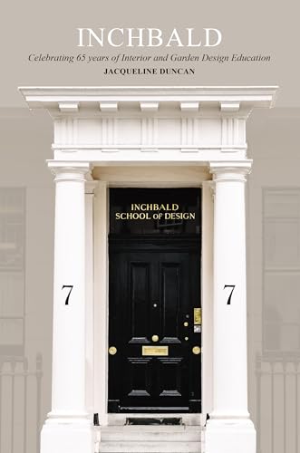 Inchbald: The Way In : Celebrating over 60 years of Interior and Garden Design Education
