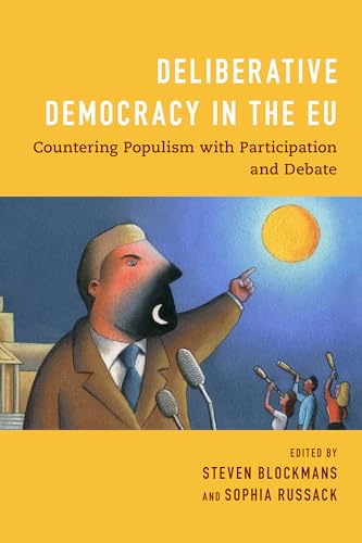 Deliberative Democracy in the EU : Countering Populism with Participation and Debate
