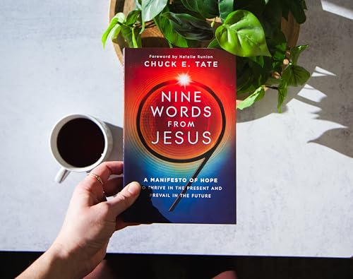 Nine Words from Jesus : A Manifesto of Hope to Thrive in the Present and Prevail in the Future