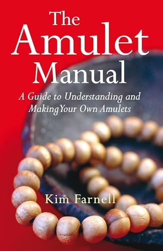 The Amulet Manual: A Complete Guide to Making Your Own