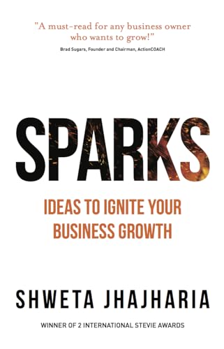 SPARKS : Ideas to Ignite Your Business Growth