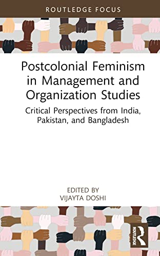 Postcolonial Feminism in Management and Organization Studies: Critical Perspectives from India