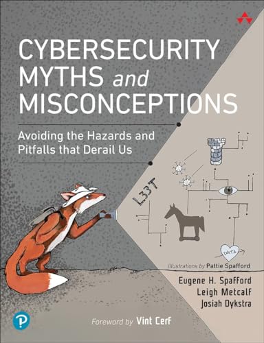 Cybersecurity Myths and Misconceptions: Avoiding the Hazards and Pitfalls that Derail