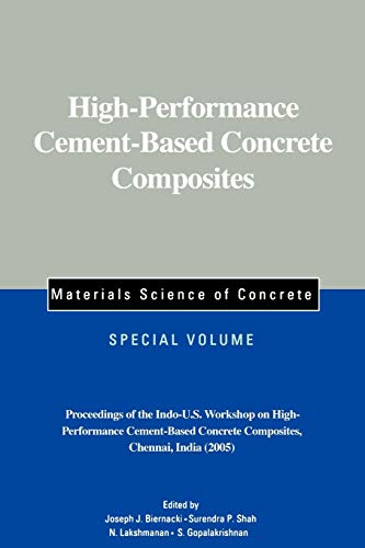 High-Performance Cement-Based Concrete Composites: Proceedings of the Indo-U.S. Workshop on High-Performance Cement-Based Concrete Composites