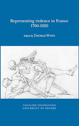 Representing Violence in France, 1760-1820 : 2013:10