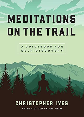 Meditations on the Trails: A Guidebook for Self-Discovery