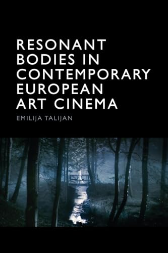Resonant Bodies in Contemporary European Art Cinema