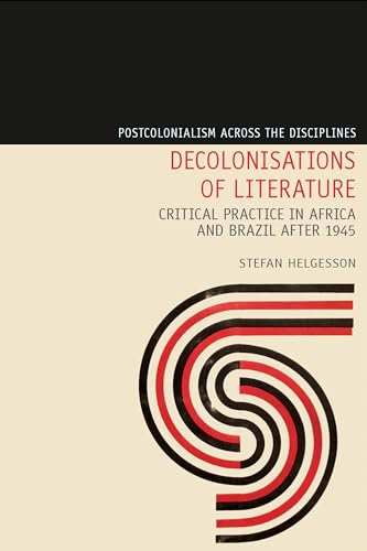 Decolonisations of Literature : Critical Practice in Africa and Brazil after 1945 : 26