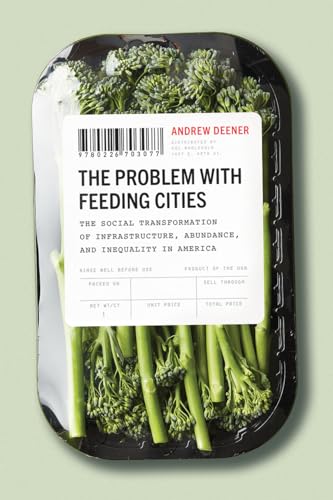 The Problem with Feeding Cities: The Social Transformation of Infrastructure