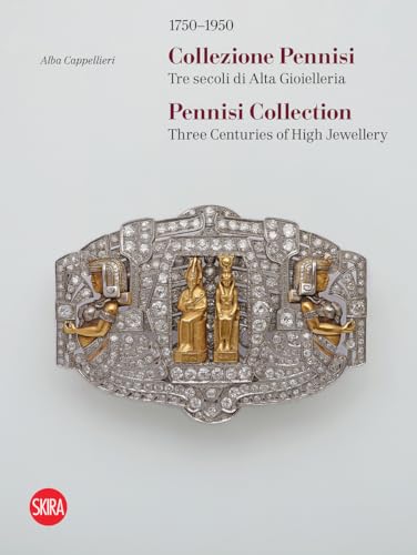 Pennisi Collection (Bilingual edition) : Three Centuries of High Jewellery 1750–1950