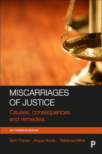 Miscarriages of Justice : Causes, Consequences and Remedies