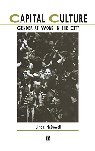 Capital Culture: Gender at Work in the City
