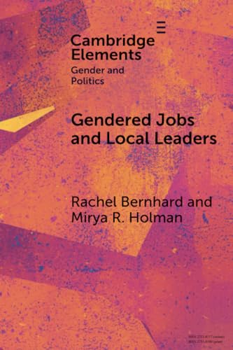 Gendered Jobs and Local Leaders : Women, Work, and the Pipeline to Local Political Office