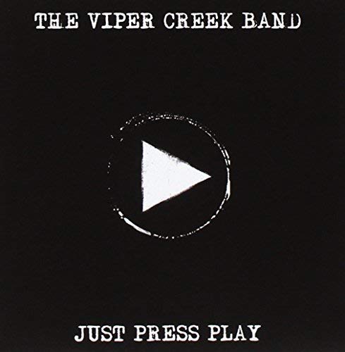 CD cover for "Just Press Play" by The Viper Creek Band.