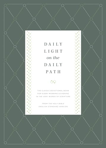 Daily Light on the Daily Path: The Classic Devotional Book For Every Morning and Evening in the Very Words of Scripture