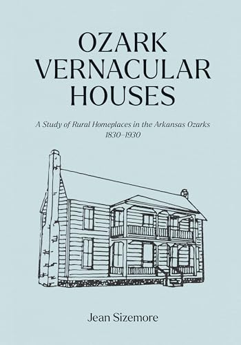 Book cover depicting a sketched Ozark vernacular house, 1830-1930.