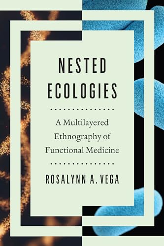 Nested Ecologies: A Multi-Layered Ethnography of Functional Medicine