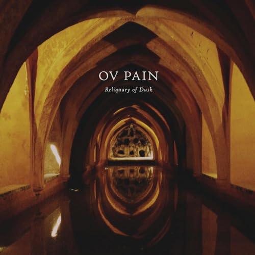 Album cover for Ov Pain’s “Reliquary of Dusk” featuring a stone archway.