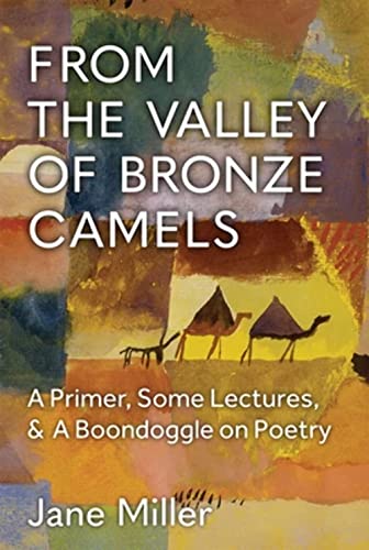 From the Valley of Bronze Camels : A Primer, Some Lectures, & A Boondoggle on Poetry