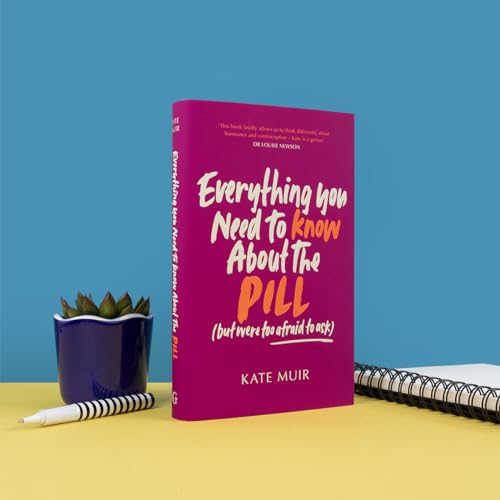 Everything You Need to Know About the Pill (but were too afraid to ask)