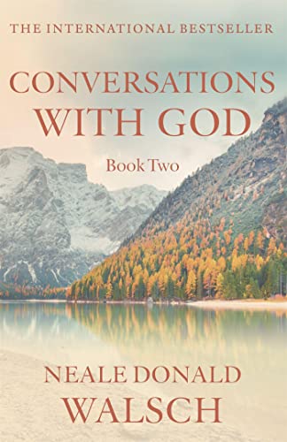 Conversations with God: An Uncommon Dialogue: Bk.2