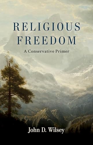 Religious Freedom : A Conservative Primer