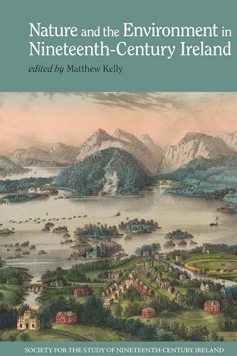 Nature and the Environment in Nineteenth-Century Ireland : 5