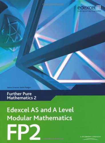 Edexcel AS and A Level Modular Mathematics - Further Pure Mathematics 2