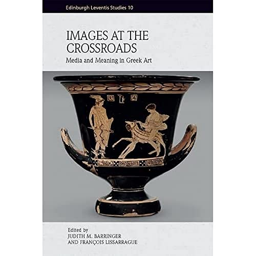 Images at the Crossroads : Media and Meaning in Greek Art