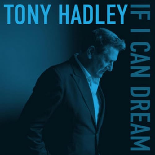 Tony Hadley album cover, “If I Can Dream”, featuring a portrait.