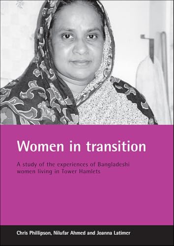 Women in transition : A study of the experiences of Bangladeshi women living in Tower Hamlets