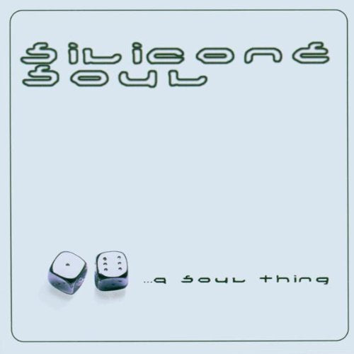 CD cover for "Silicone Soul - A Soul Thing" with dice.