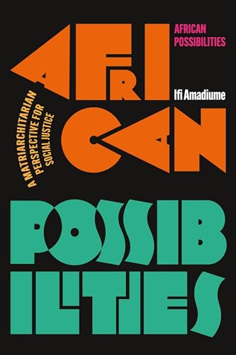 African Possibilities: A Matriarchitarian Perspective for Social Justice