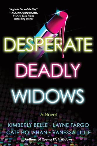 Desperate Deadly Widows : A Novel