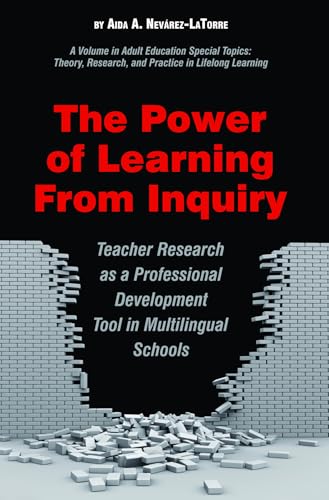 The Power of Learning from Inquiry : Teacher Research as a Professional Development Tool in Multilingual Schools